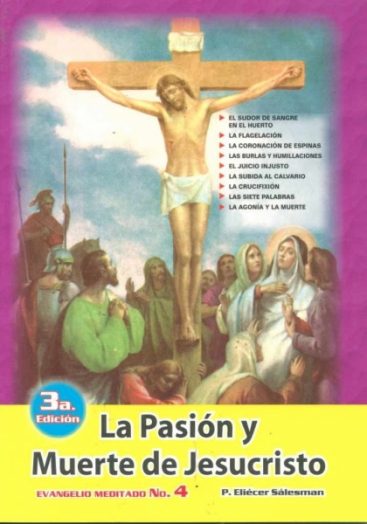 La Pasion y Muerte de Jesucristo Una meditacion que mueve a la santidad