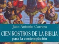 Cien rostros de la Biblia  Juan Antonio Carrera