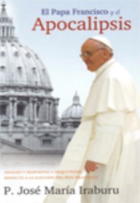 El Papa Francisco y el Apocalipsis