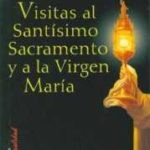 Visitas al Santisimo sacramento y a la virgen Maria