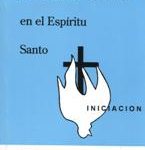 RENOVACIÓN CRISTIANA EN EL ESPÍRITU SANTO. INICIACIÓN