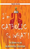 I am Catholic So what