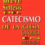 breve sintesis del catecismo de la iglesia