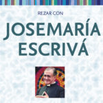 Rezar con Josemaria Escriva