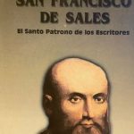 San Francisco de Sales El Patrono de los escritores - Juan Luis Mendoza