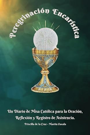 Peregrinacion Eucaristica: Un Diario de Misa Catolica